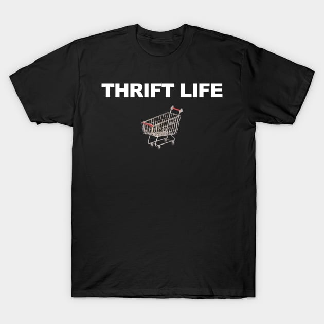 Thrift Life T-Shirt by  The best hard hat stickers 